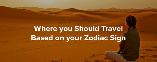 Travel Based on Your Zodiac Sign